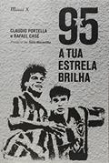 Ler 95 a tua Estrela Brilha, do autor Claudio Portella; Rafael Casé Ler 95 a tua Estrela Brilha, do autor Claudio Portella; Rafael Casé
