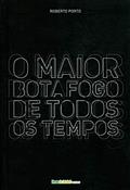 Ler O Maior Botafogo de Todos os Tempos, do autor Roberto Porto