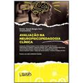 Ler Avaliação na Neuropsicopedagogia Clínica, do autor Denise Tamaê Borges Sato Ler Avaliação na Neuropsicopedagogia Clínica, do autor Denise Tamaê Borges Sato