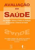 Ler Avaliação em saúde: dos modelos teóricos à prática na avaliação de programas e sistemas de saúde, do autor Zulmira Maria de Araújo Hartz; Ligia Maria Vieira da Silva Ler Avaliação em saúde: dos modelos teóricos à prática na avaliação de programas e sistemas de saúde, do autor Zulmira Maria de Araújo Hartz; Ligia Maria Vieira da Silva