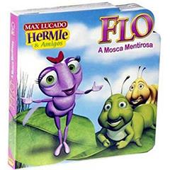 Flo. A Mosca Mentirosa, do autor Max Lucado