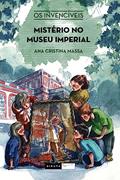 Ler Mistério no Museu Imperial, do autor Ana Cristina Massa