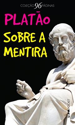 Sobre a Mentira (precedido de Sobre a Inspiração Poética), do autor Platão