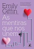 Ler As mentiras que nos unem, do autor Emily Giffin