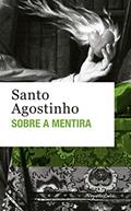 Ler Sobre a mentira - Ed. Bolso, do autor Santo Agostinho Ler Sobre a mentira - Ed. Bolso, do autor Santo Agostinho