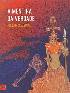 A Mentira da Verdade, do autor Joaquim de Almeida
