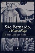 Ler São Bernardo, O Numerólogo, do autor Dom Bernardo Bonowitz (o.c.s.o)