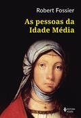 Ler As pessoas da Idade Média, do autor Robert Fossier