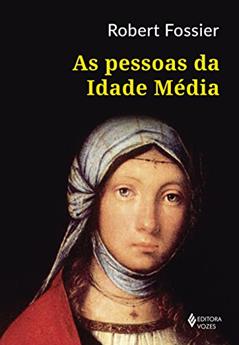 As pessoas da Idade Média, do autor Robert Fossier