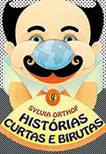 Ler Histórias curtas e birutas, do autor Sylvia Orthof