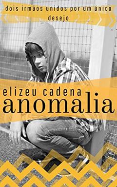 Anomalia, do autor Elizeu Cadena