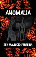 Ler Anomalia, do autor Zeh Maurício Ferreira
