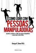 Ler Como lidar com pessoas manipuladoras, do autor George K. Simon
