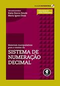 Ler Materiais Manipulativos para o Ensino do Sistema de Numeração Decimal: Volume 1, do autor Heliete Meira C. A. Aragão; Sonia Maria Pereira Vidigal Ler Materiais Manipulativos para o Ensino do Sistema de Numeração Decimal: Volume 1, do autor Heliete Meira C. A. Aragão; Sonia Maria Pereira Vidigal