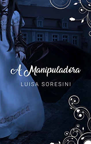 Ler A Manipuladora, do autor Luisa Soresini Ler A Manipuladora, do autor Luisa Soresini