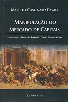 Manipulação do Mercado de Capitais, do autor Marcelo Costenaro Cavali