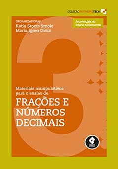 Materiais Manipulativos para o Ensino de Frações e Números Decimais: Volume 3, do autor Ayni Shih; Cláudia Tenório Cavalcanti; Ligia Baptista Gomes; Sonia Maria Pereira Vidigal