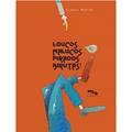 Ler Loucos, Malucos, Pirados, Birutas!, do autor Cláudio Martins