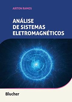 Análise de Sistemas Eletromagnéticos, do autor Airton Ramos