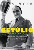 Ler Getúlio 1 (1882-1930), do autor Lira Neto
