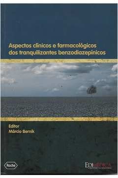 Aspectos Clínicos E Farmacológicos Dos Tranquilizantes Benzodiepí, do autor Márcio Bernik