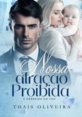 Ler NOSSA ATRAÇÃO PROIBIDA : A herdeira do CEO (FORBIDDEN Livro 1), do autor Thais Oliveira