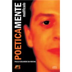 Poéticamente Modificado, do autor Paulo Eduardo da Rocha