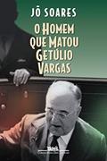 Ler O homem que matou Getúlio Vargas, do autor Jô Soares