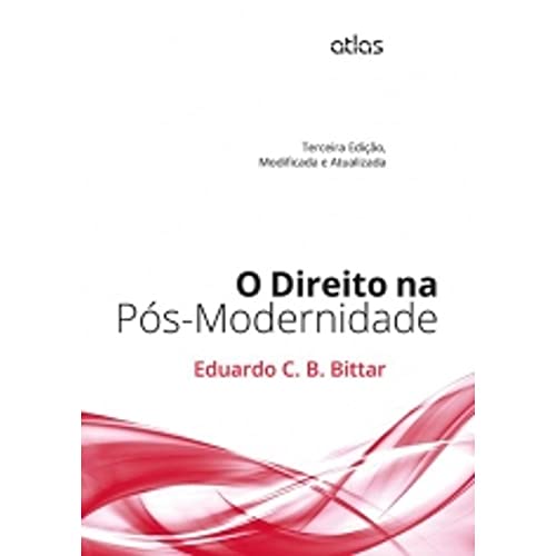 Ler O Direito Na Pós-Modernidade: Modificada E Atualizada, do autor Eduardo C. B. Bittar Ler O Direito Na Pós-Modernidade: Modificada E Atualizada, do autor Eduardo C. B. Bittar