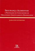 Ler Segurança Alimentar e Protecção do Consumidor de Organismos Geneticamente Modificados, do autor Maria João Estorninho Ler Segurança Alimentar e Protecção do Consumidor de Organismos Geneticamente Modificados, do autor Maria João Estorninho