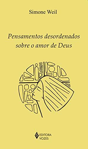 Ler Pensamentos desordenados sobre o amor de Deus, do autor Simone Weil