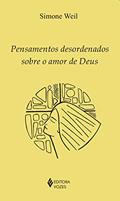 Ler Pensamentos desordenados sobre o amor de Deus, do autor Simone Weil