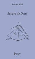 Ler Espera de Deus: Cartas escritas de 19 de janeiro a 26 de maio de 1942, do autor Simone Weil