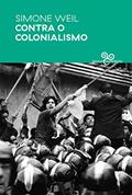 Ler Contra o colonialismo, do autor Simone Weil Ler Contra o colonialismo, do autor Simone Weil