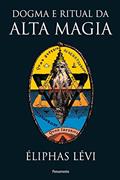 Ler Dogma e Ritual da Alta Magia: Nova Edição, do autor Éliphas Lévi