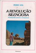 Ler A Revolução Silenciosa: Autobiografia Pessoal e Transpessoal, do autor Pierre Weil Ler A Revolução Silenciosa: Autobiografia Pessoal e Transpessoal, do autor Pierre Weil