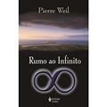 Ler Rumo ao infinito, do autor Pierre Weil Ler Rumo ao infinito, do autor Pierre Weil