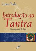 Ler Introdução ao tantra: a transformação do desejo, do autor Lama Yeshe Ler Introdução ao tantra: a transformação do desejo, do autor Lama Yeshe