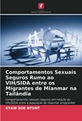 Ler Comportamentos Sexuais Seguros Rumo ao VIH/SIDA entre os Migrantes de Mianmar na Tailândia: Comportamentos sexuais seguros em relação ao VIH/SIDA ... na província de Samutsakhon, Tailândia, do autor Kyaw Soe Nyunt Ler Comportamentos Sexuais Seguros Rumo ao VIH/SIDA entre os Migrantes de Mianmar na Tailândia: Comportamentos sexuais seguros em relação ao VIH/SIDA ... na província de Samutsakhon, Tailândia, do autor Kyaw Soe Nyunt