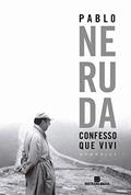 Ler Confesso que vivi, do autor Pablo Neruda