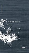 Ler Os amantes da fronteira, do autor Tiago Novaes