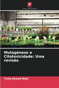 Ler Mutagénese e Citotoxicidade: Uma revisão, do autor Tariq Ahmad Bhat