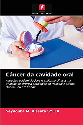 Ler Câncer da cavidade oral: Aspectos epidemiológicos e anátomo-clínicos na unidade de cirurgia ontológica do Hospital Nacional Donka Chu em Conak, do autor Seydouba M. Aissata SYLLA
