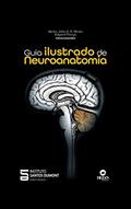 Ler Guia ilustrado de neuroanatomia, do autor Instituto Santos Dumont; Bento João G. A. Abreu; Edgard Morya Ler Guia ilustrado de neuroanatomia, do autor Instituto Santos Dumont; Bento João G. A. Abreu; Edgard Morya
