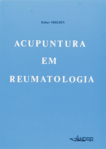 Ler Acupuntura em Reumatologia, do autor Didier Mrejen Ler Acupuntura em Reumatologia, do autor Didier Mrejen