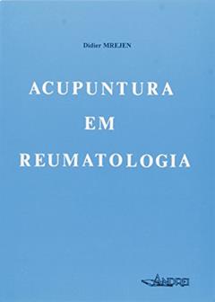 Acupuntura em Reumatologia, do autor Didier Mrejen
