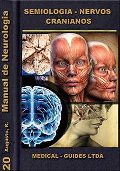 Manual de Neurologia: Semiologia dos Pares Cranianos (Manuais Médicos Livro 3), do autor R. Augusto