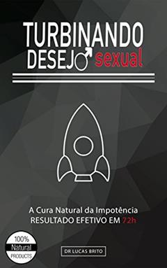TURBINANDO DESEJO SEXUAL: GUIA COMPLETO DA EREÇÃO, do autor RODRIGO RIBEIRO; LUCAS QUEIROZ