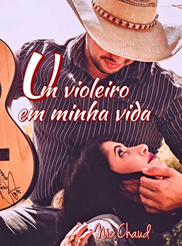 Ler Um Violeiro Em Minha Vida (Loucas por`Pornô Livro 11), do autor Nic Chaud Ler Um Violeiro Em Minha Vida (Loucas por`Pornô Livro 11), do autor Nic Chaud
