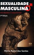 Ler Sexualidade Masculina. Verdades e Mentiras, do autor Mário Pedro dos Santos Ler Sexualidade Masculina. Verdades e Mentiras, do autor Mário Pedro dos Santos